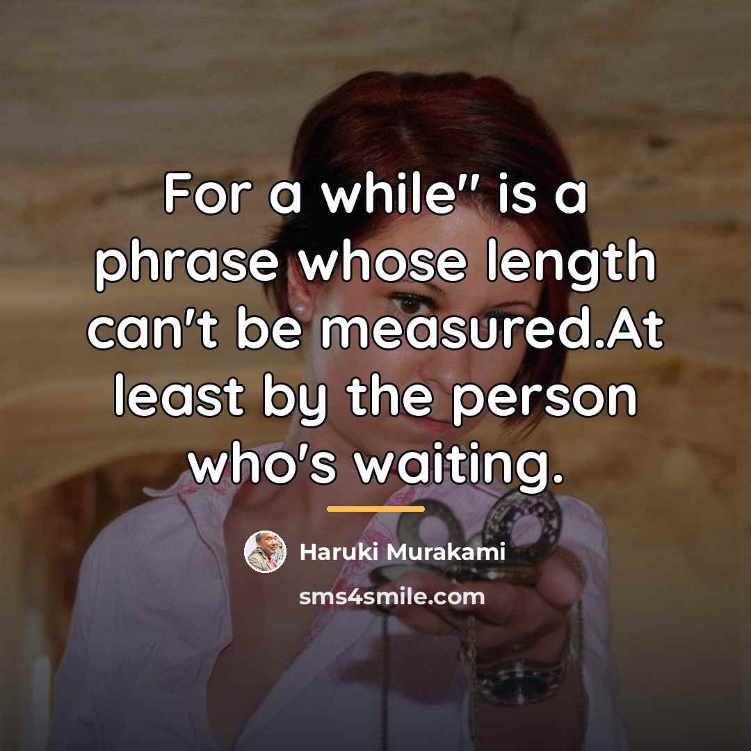 “For a while" is a phrase whose length can't be…” quote by Haruki Murakami