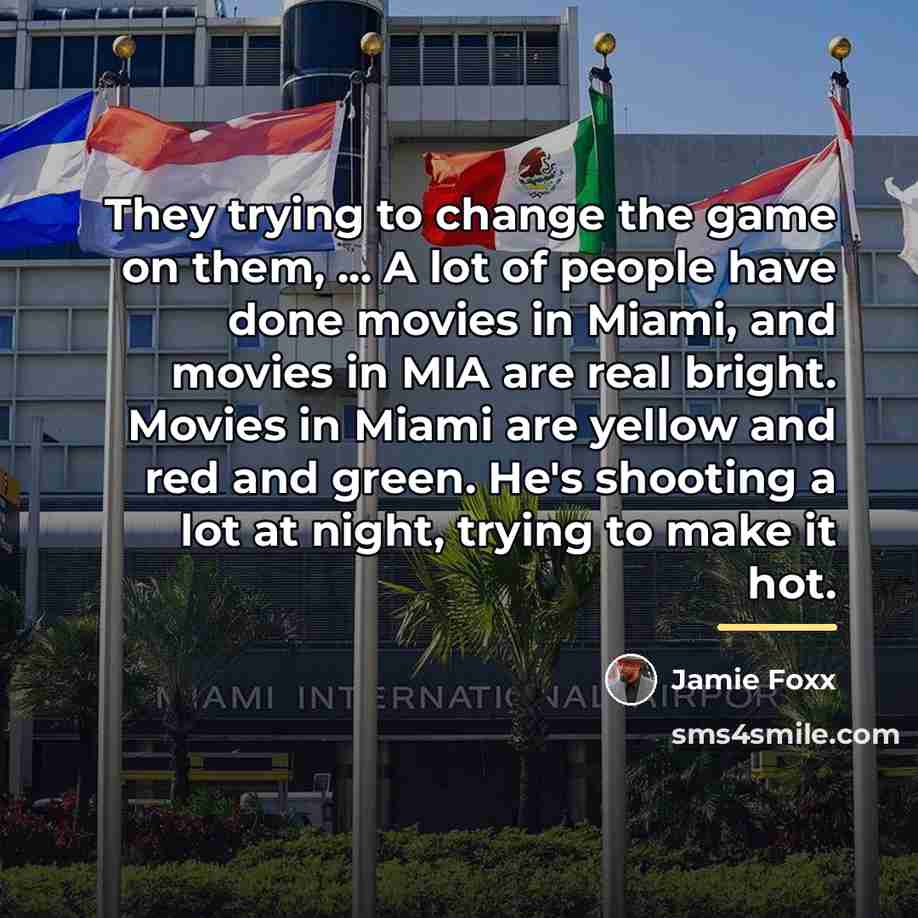 “They trying to change the game on them, ... A…” quote by Jamie Foxx