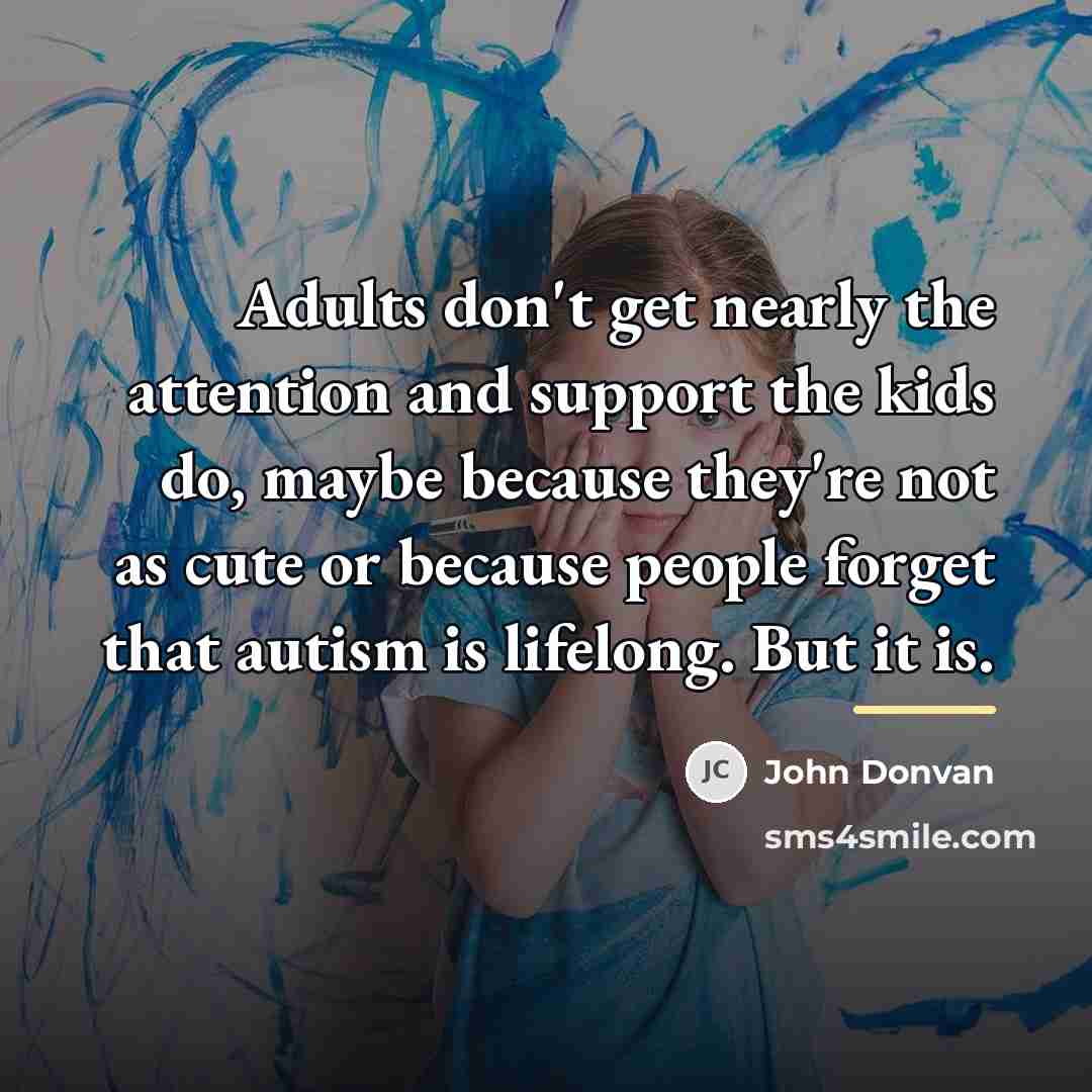 “Adults don't get nearly the attention and support the kids…” quote by John Donvan