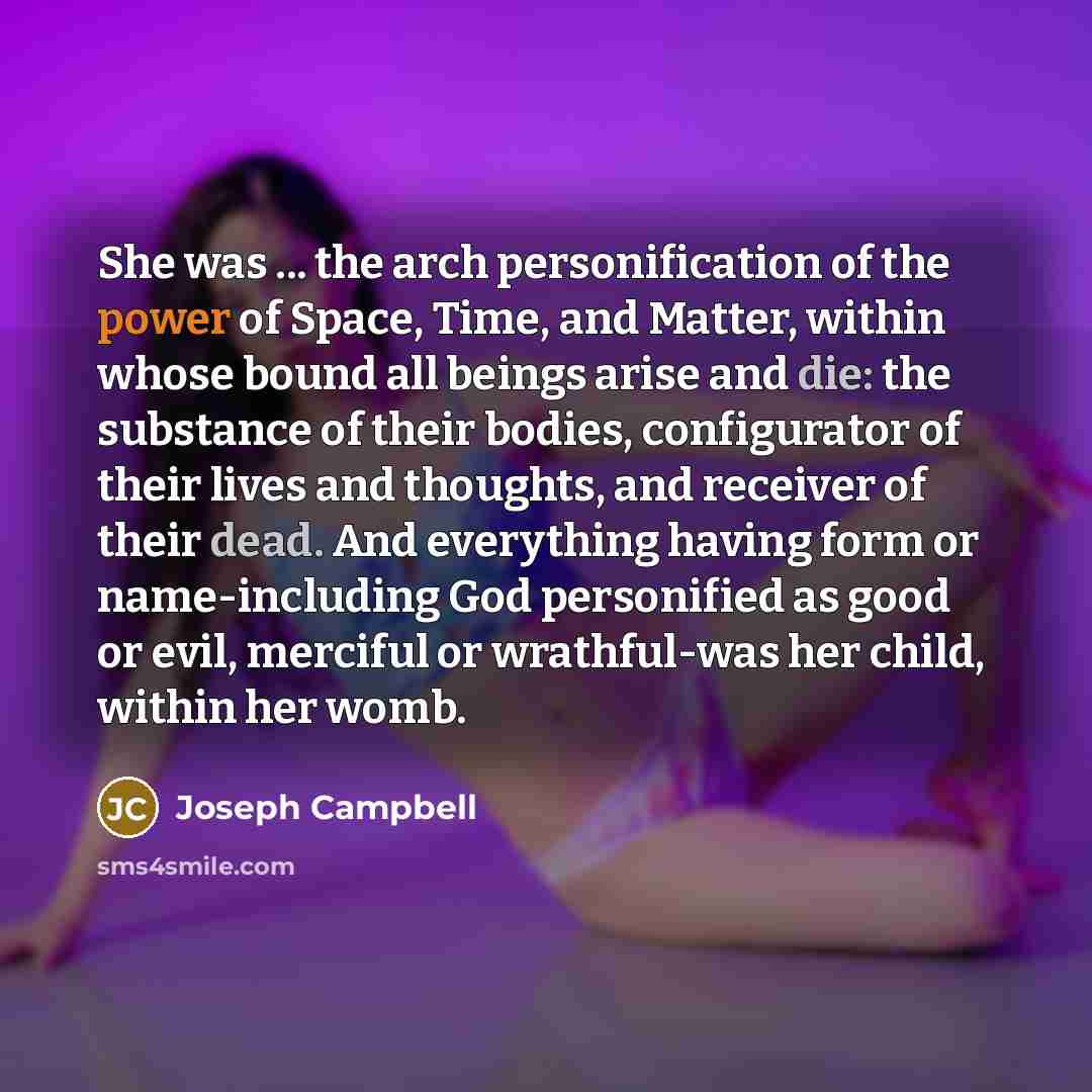 “She was ... the arch personification of the power of…” quote by Joseph Campbell