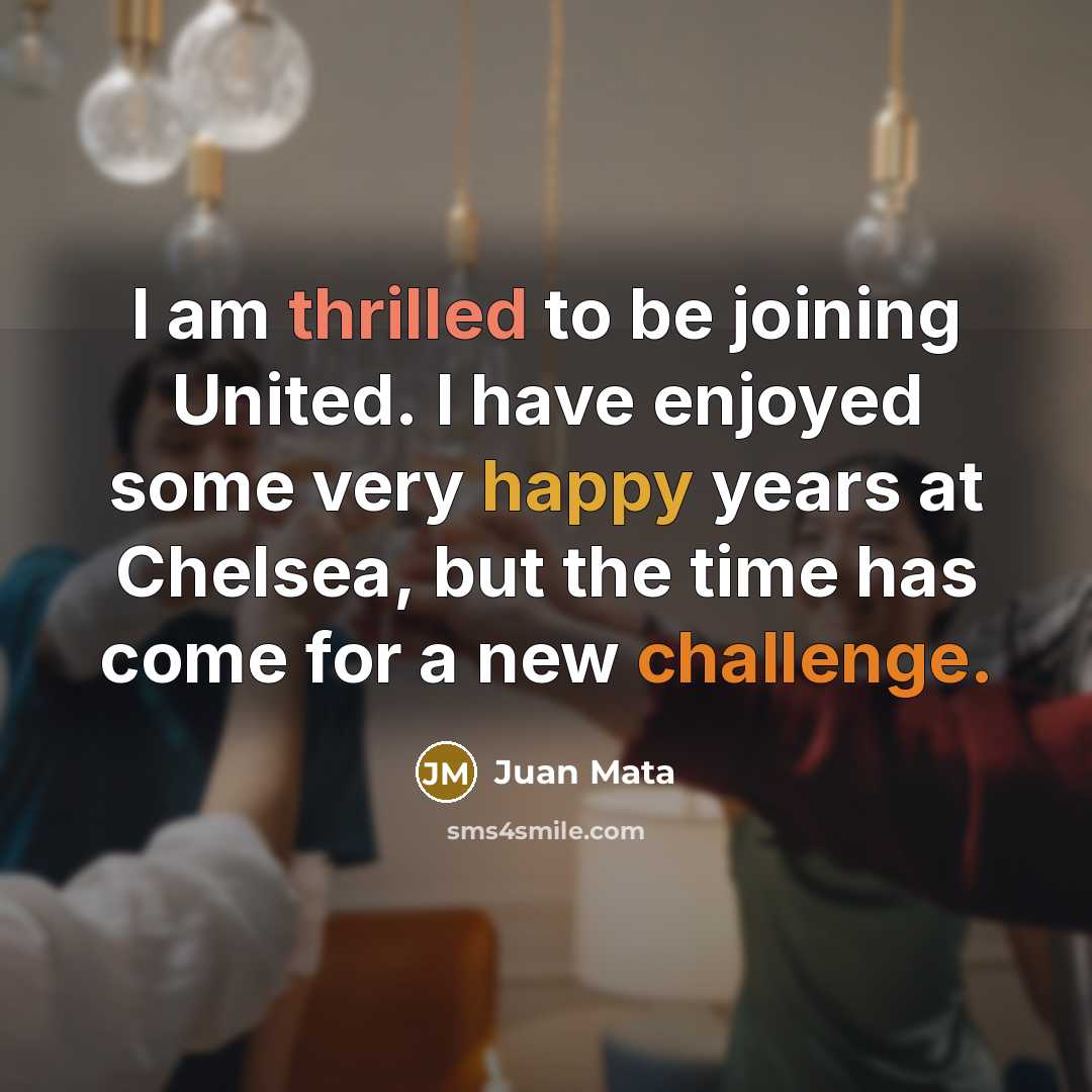 “I am thrilled to be joining United. I have enjoyed…” quote by Juan Mata