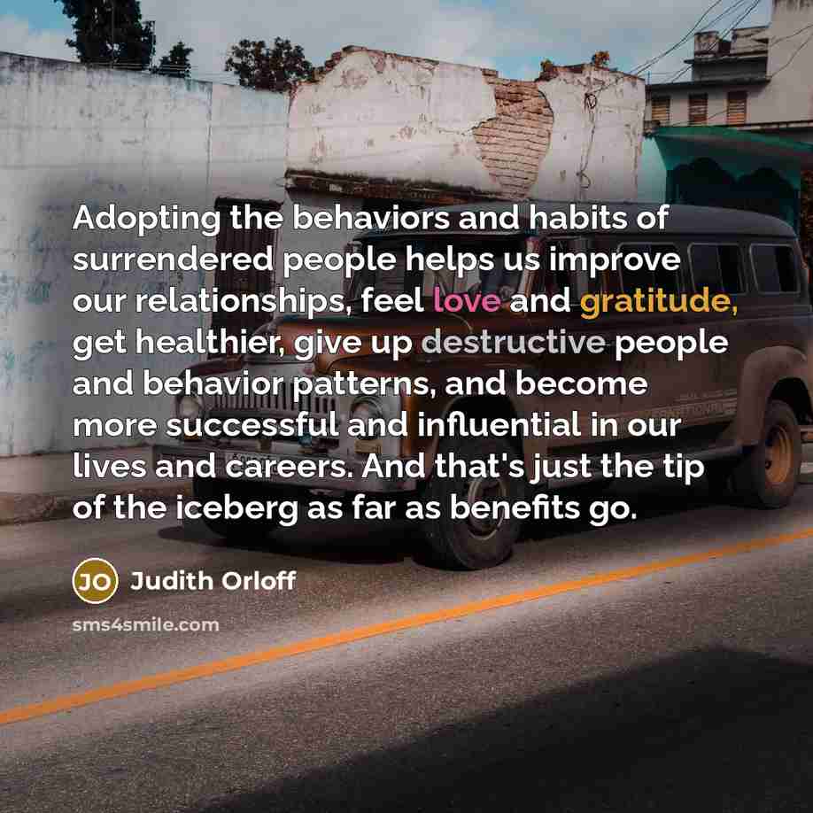 “Adopting the behaviors and habits of surrendered people helps us…” quote by Judith Orloff