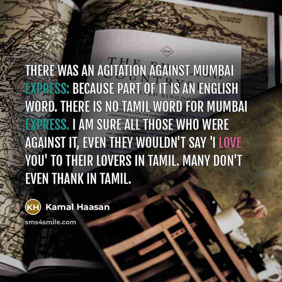 “There was an agitation against Mumbai Express: because part of…” quote by Kamal Haasan