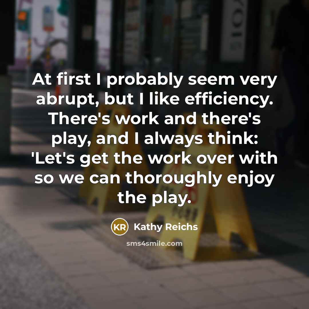 “At first I probably seem very abrupt, but I like…” quote by Kathy Reichs