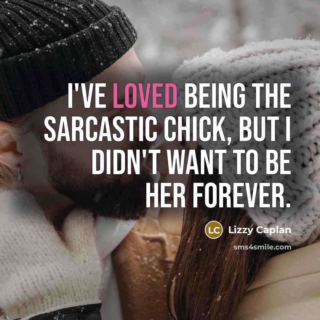 “I've loved being the sarcastic chick, but I didn't want…” quote by Lizzy Caplan