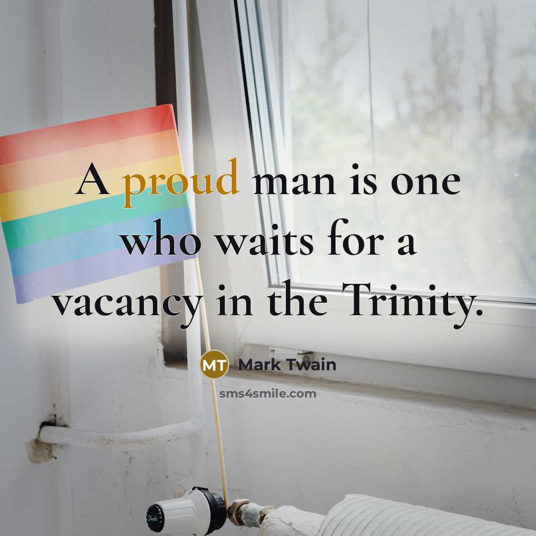 “A proud man is one who waits for a vacancy…” quote by Mark Twain