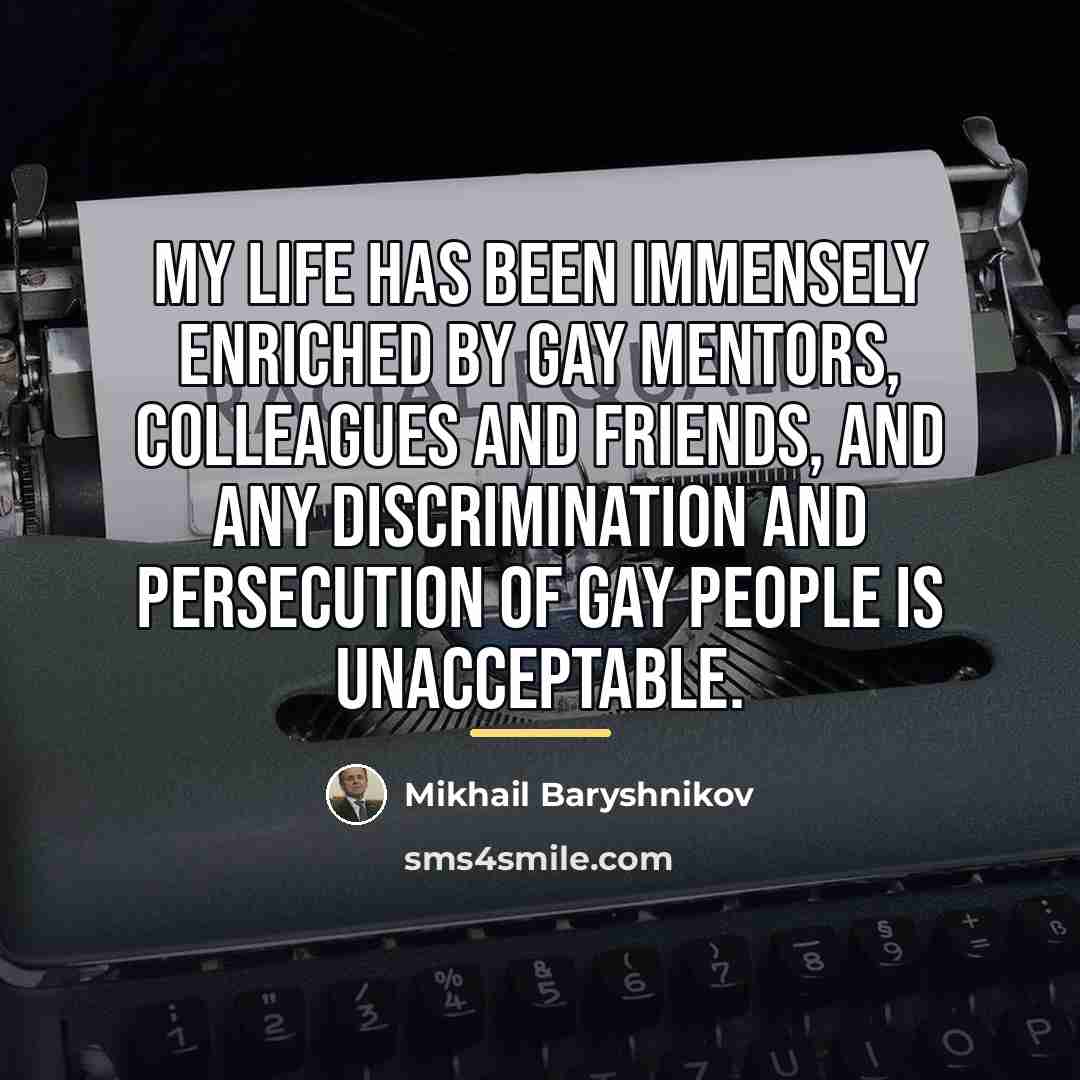“My life has been immensely enriched by gay mentors, colleagues…” quote by Mikhail Baryshnikov