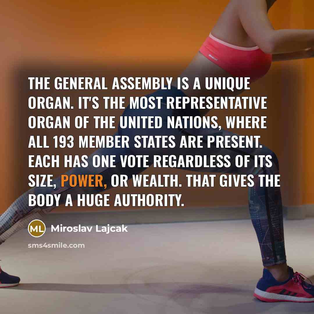 “The General Assembly is a unique organ. It's the most…” quote by Miroslav Lajcak