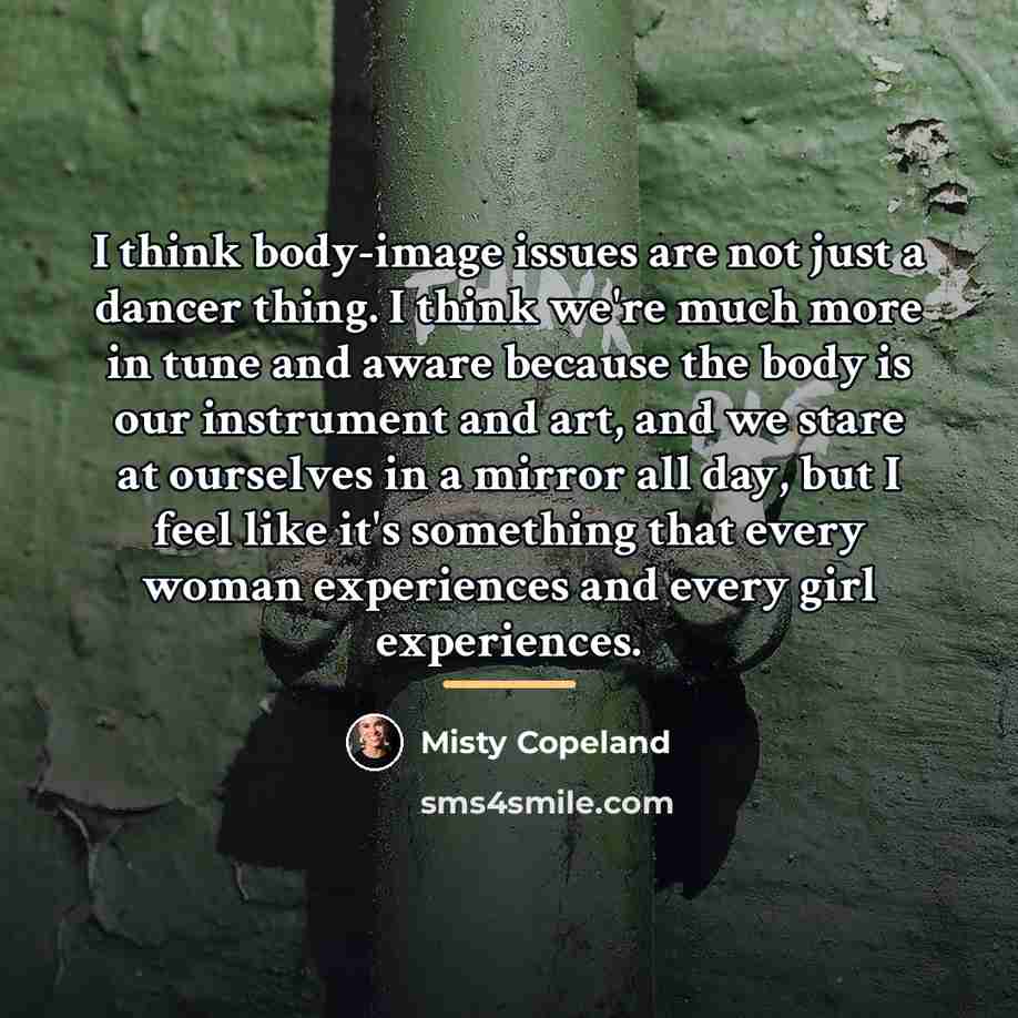 “I think body-image issues are not just a dancer thing.…” quote by Misty Copeland