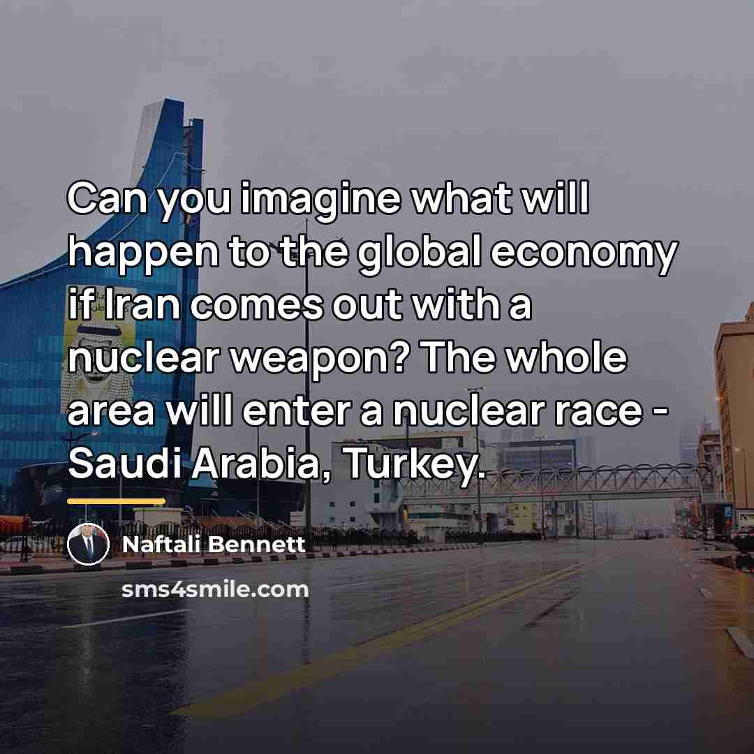 “Can you imagine what will happen to the global economy…” quote by Naftali Bennett