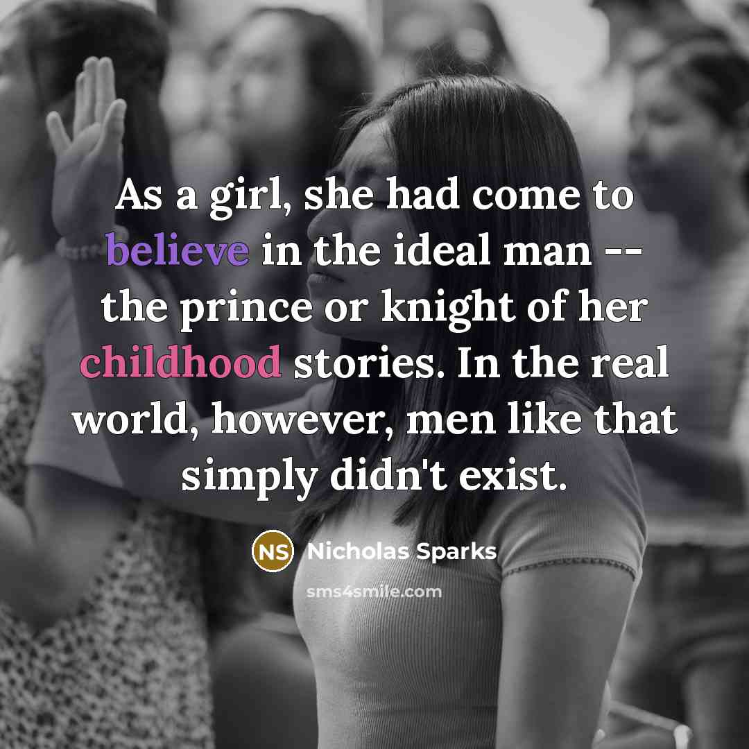 “As a girl, she had come to believe in the…” quote by Nicholas Sparks