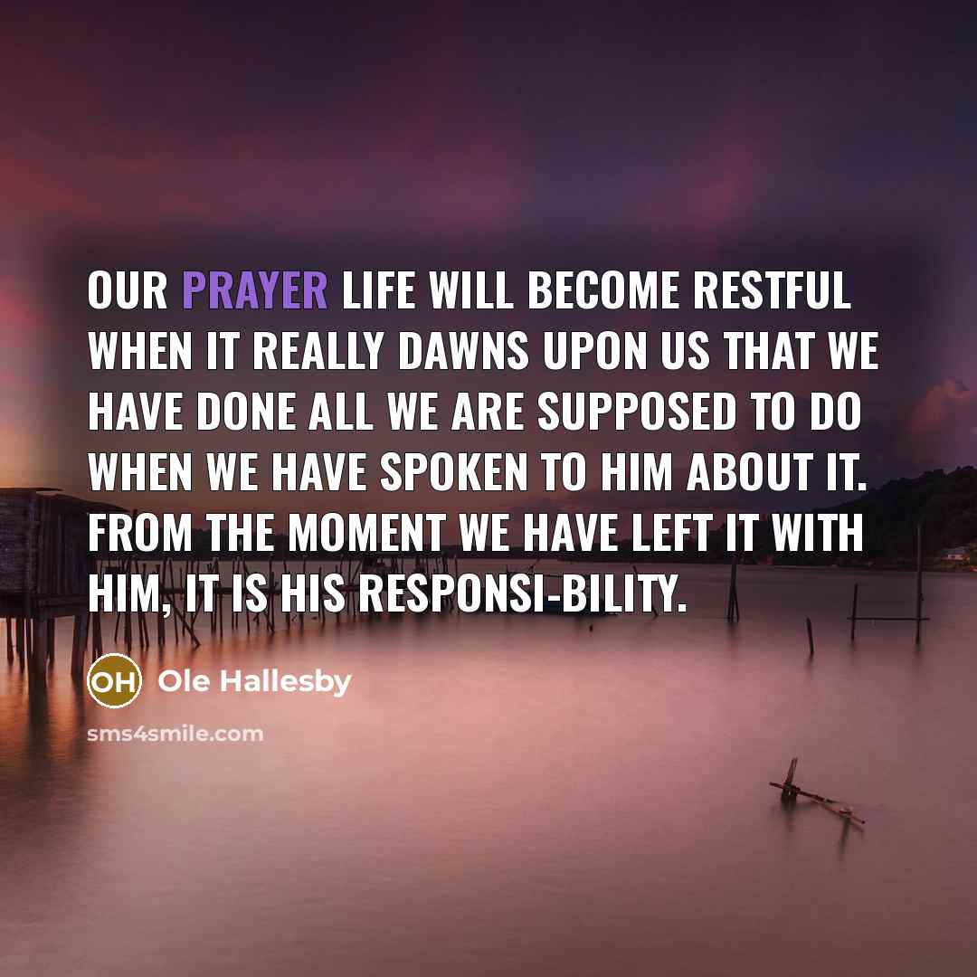 “Our prayer life will become restful when it really dawns…” quote by Ole Hallesby