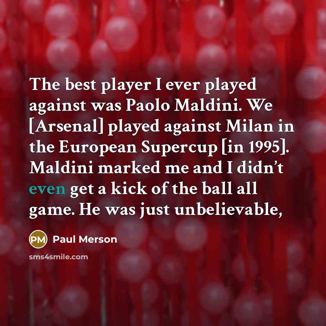 “The best player I ever played against was Paolo Maldini.…” quote by Paul Merson