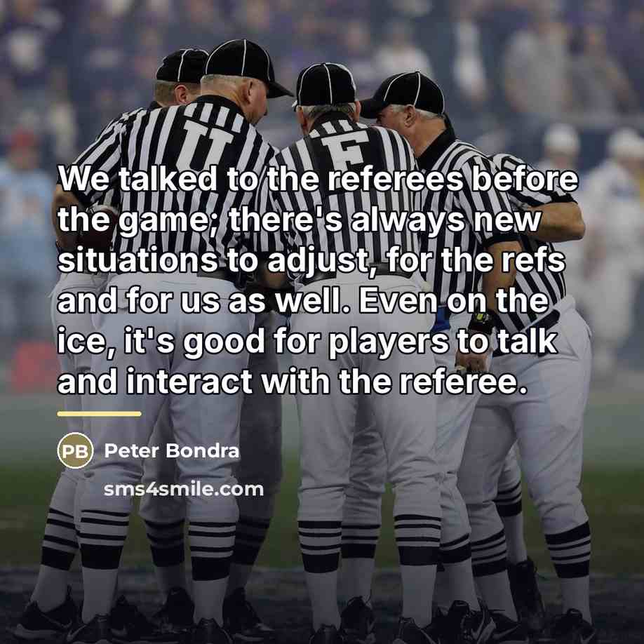 “We talked to the referees before the game; there's always…” quote by Peter Bondra