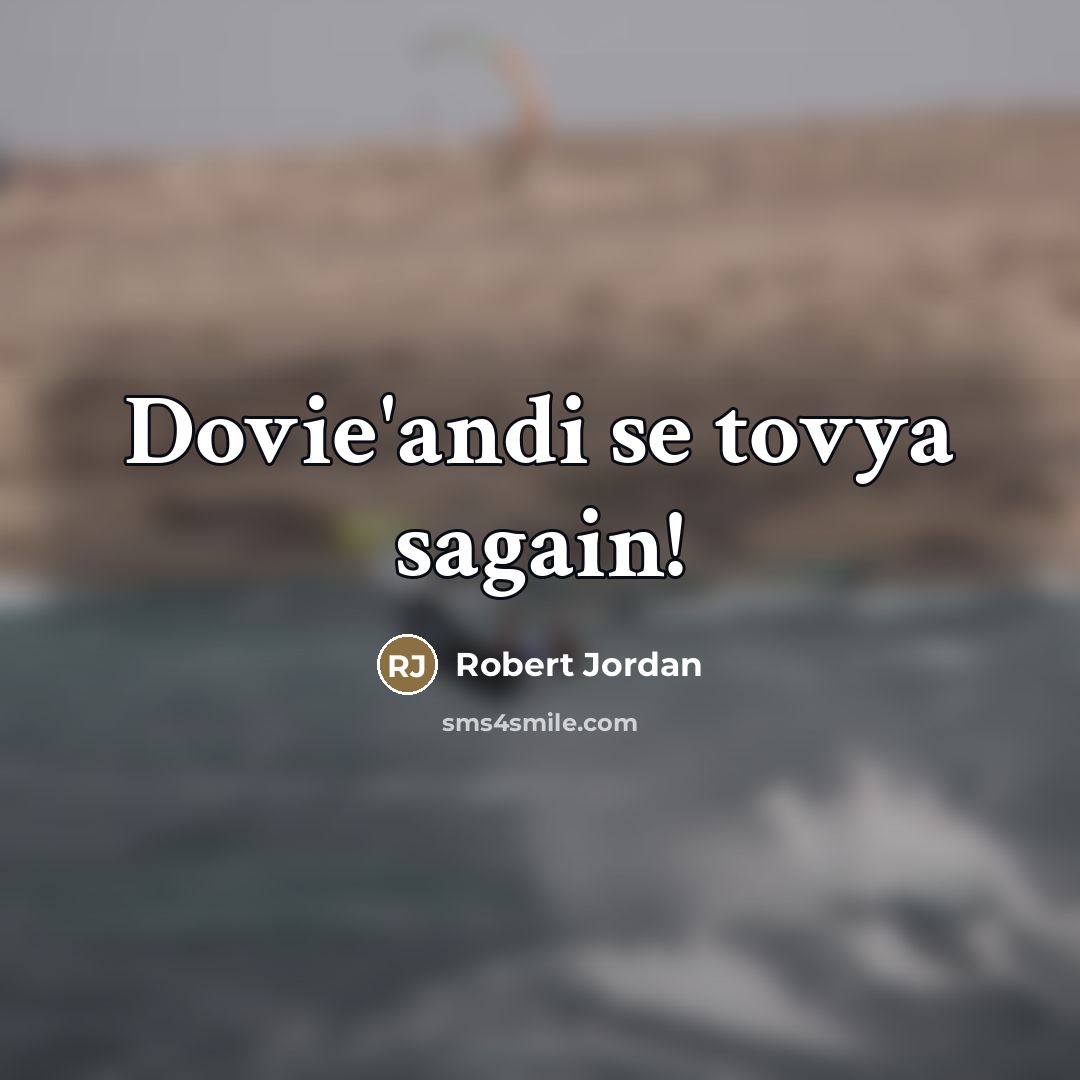 “Dovie'andi se tovya sagain!” quote by Robert Jordan