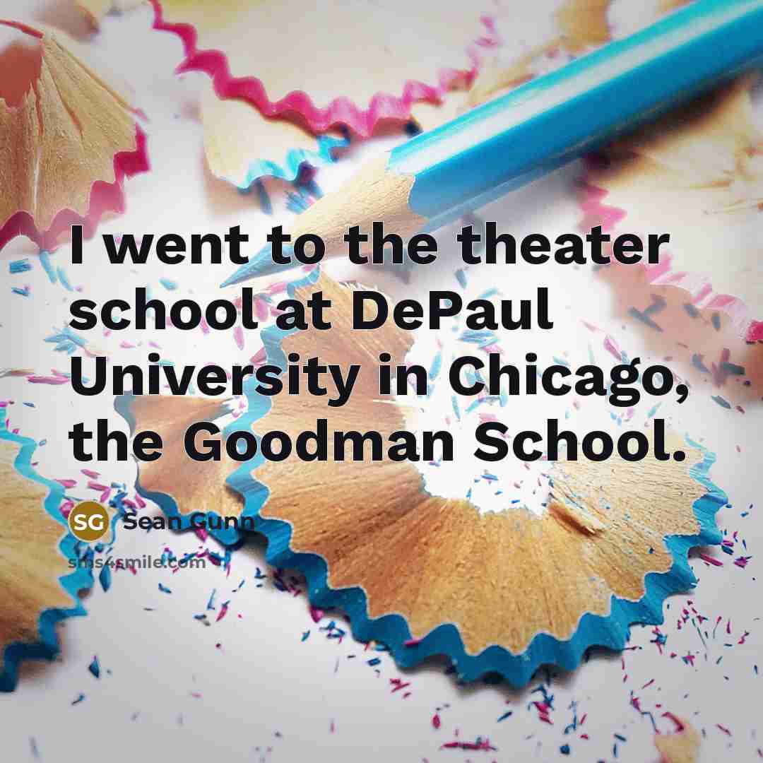 “I went to the theater school at DePaul University in Chicago, the Goodman School.” quote by Sean Gunn