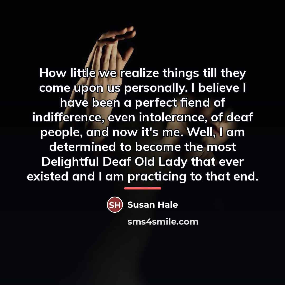 “How little we realize things till they come upon us…” quote by Susan Hale