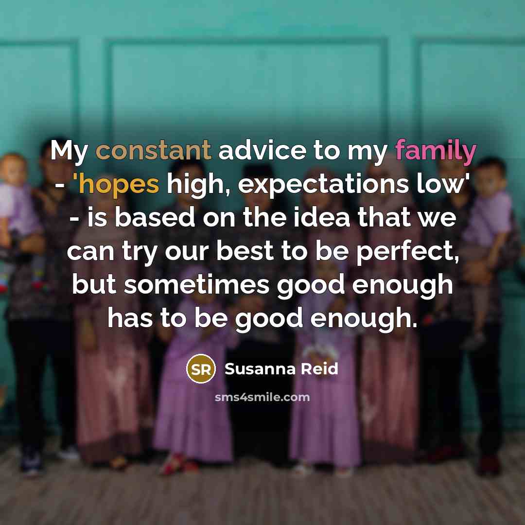 “My constant advice to my family - 'hopes high, expectations…” quote by Susanna Reid