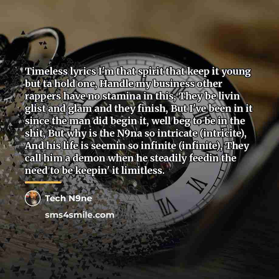 “Timeless lyrics I'm that spirit that keep it young but…” quote by Tech N9ne