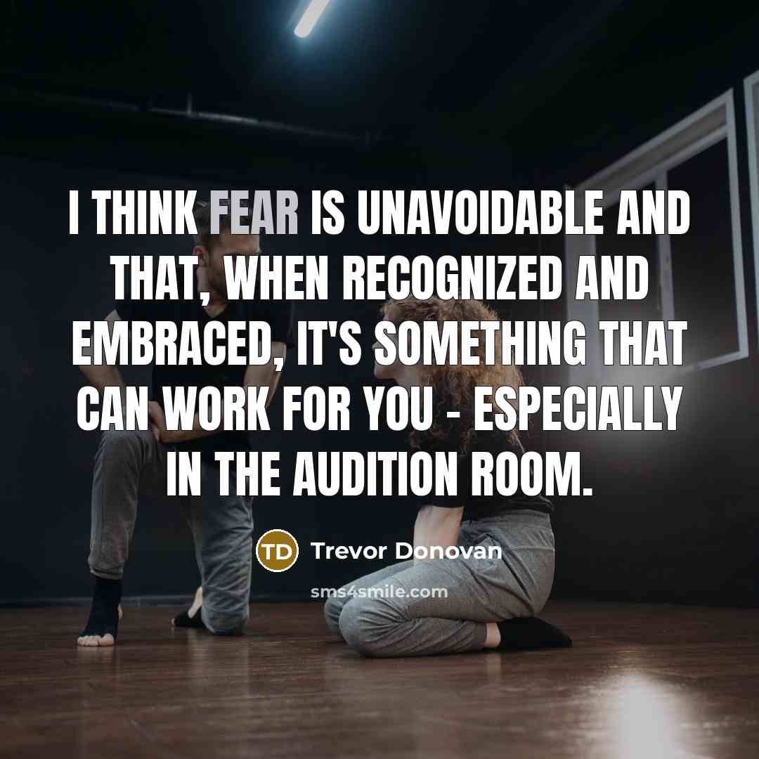“I think fear is unavoidable and that, when recognized and…” quote by Trevor Donovan