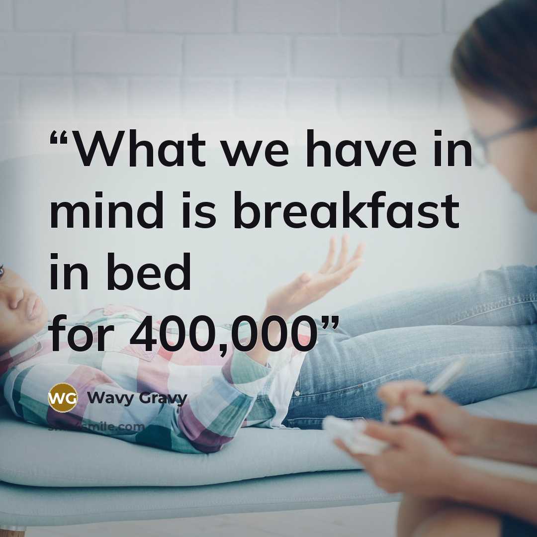 “What we have in mind is breakfast in bed for 400,000” quote by Wavy Gravy