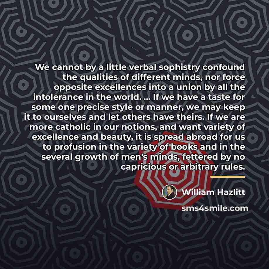 “We cannot by a little verbal sophistry confound the qualities…” quote by William Hazlitt
