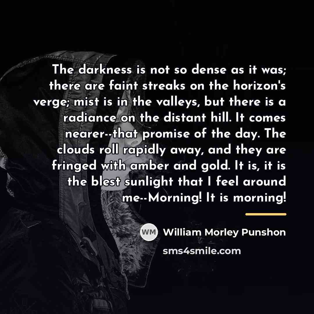 “The darkness is not so dense as it was; there…” quote by William Morley Punshon