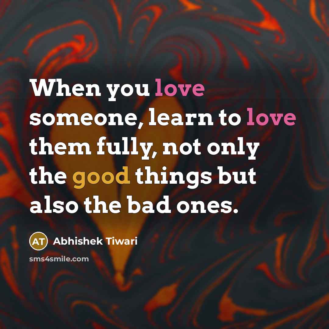 “When you love someone, learn to love them fully, not…” quote by Abhishek Tiwari