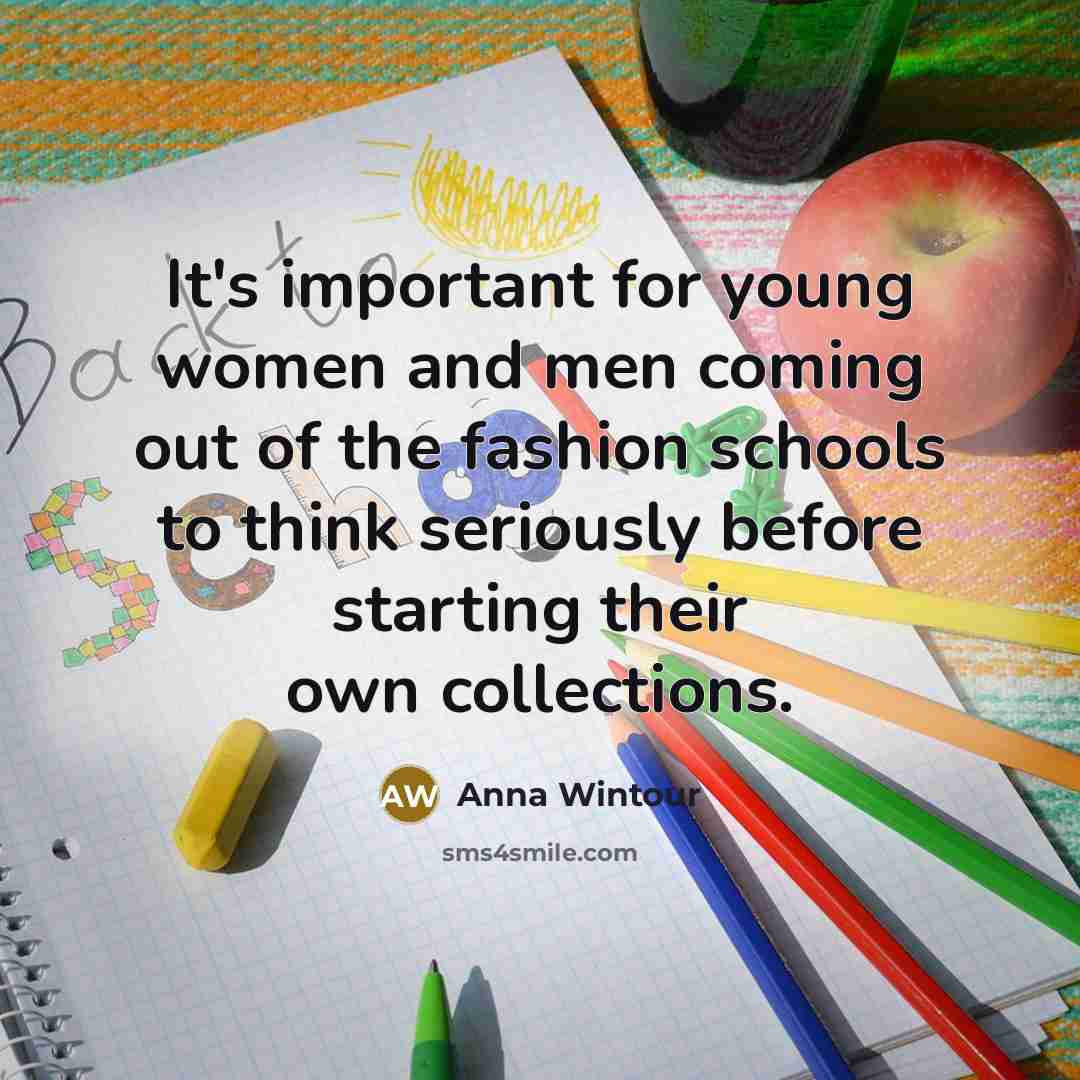 “It's important for young women and men coming out of…” quote by Anna Wintour