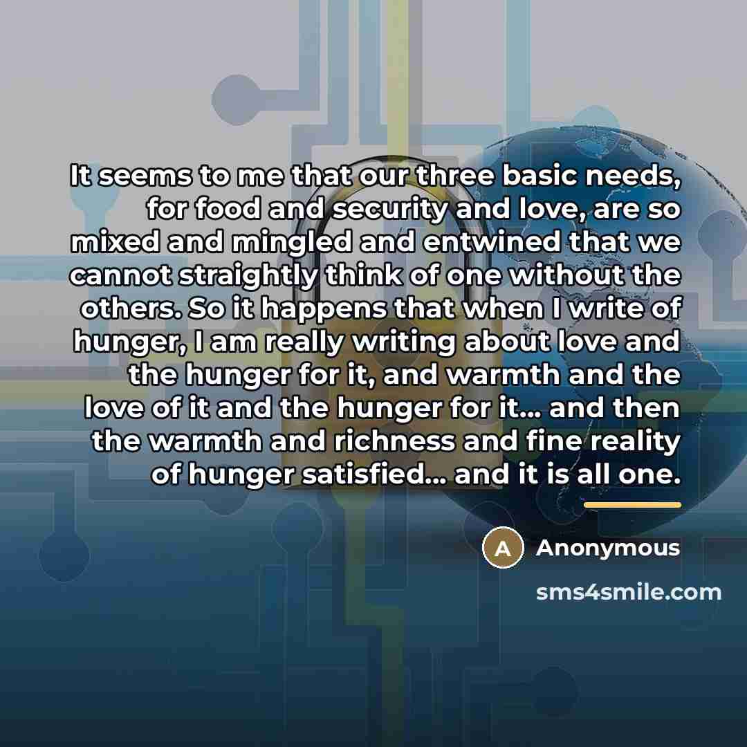 “It seems to me that our three basic needs, for…” quote by Anonymous
