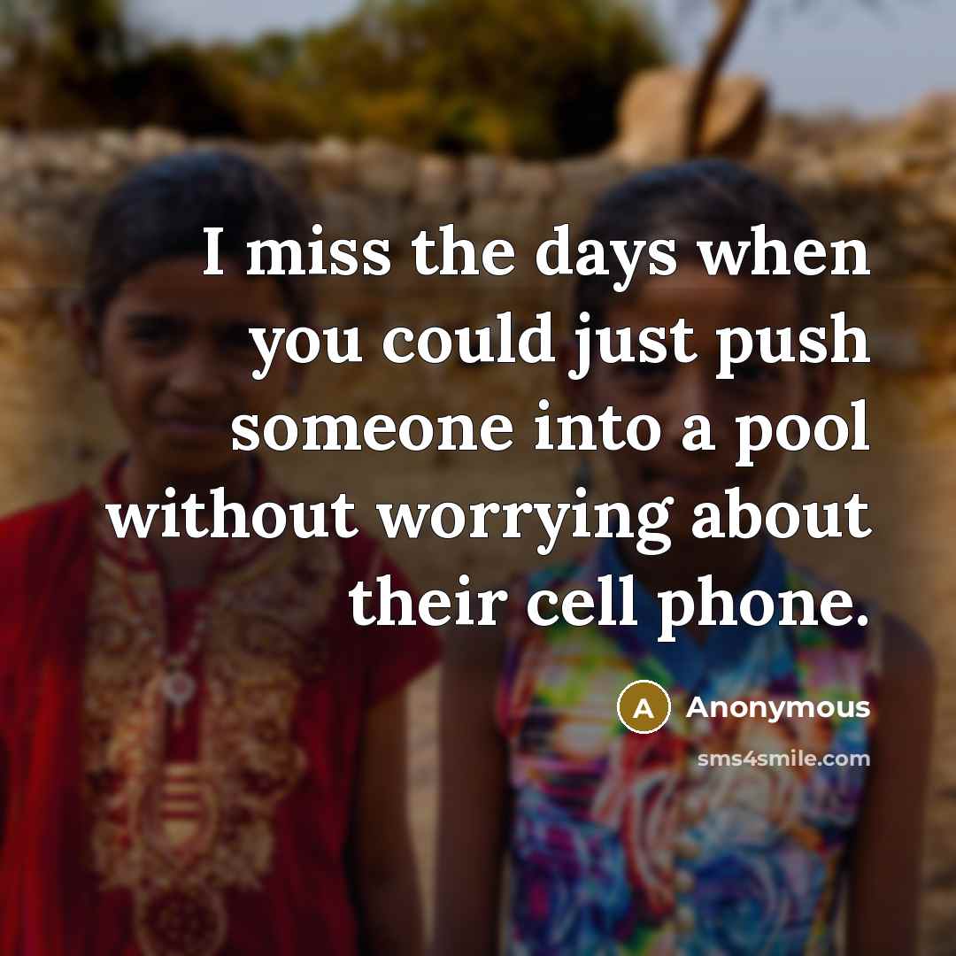 “I miss the days when you could just push someone…” quote by Anonymous