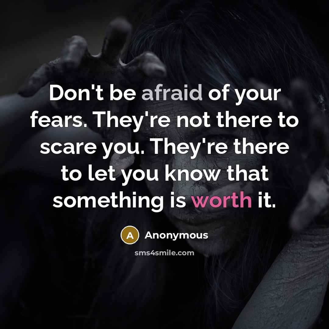“Don't be afraid of your fears. They're not there to…” quote by Anonymous