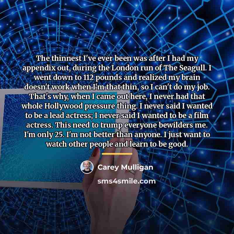 “The thinnest I've ever been was after I had my…” quote by Carey Mulligan