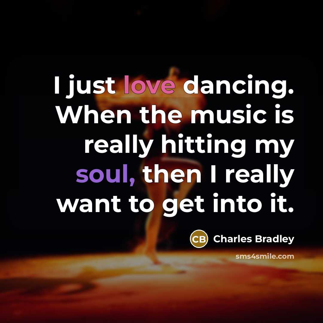 “I just love dancing. When the music is really hitting…” quote by Charles Bradley