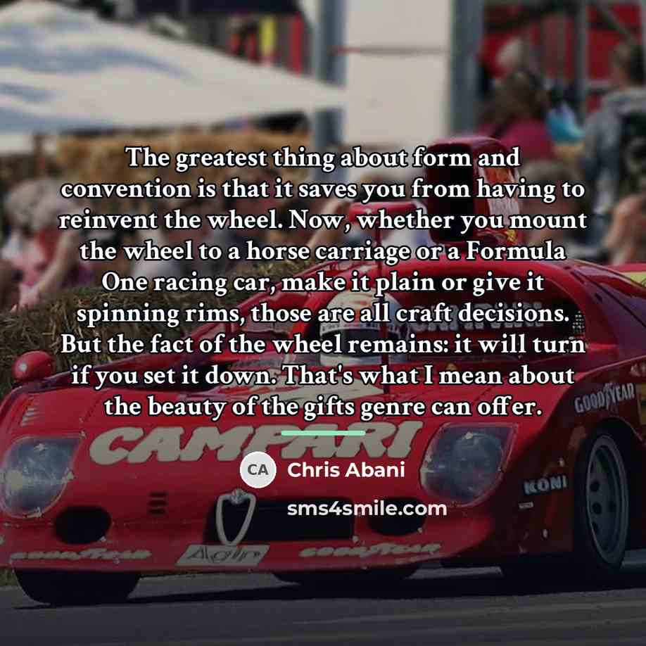 “The greatest thing about form and convention is that it…” quote by Chris Abani
