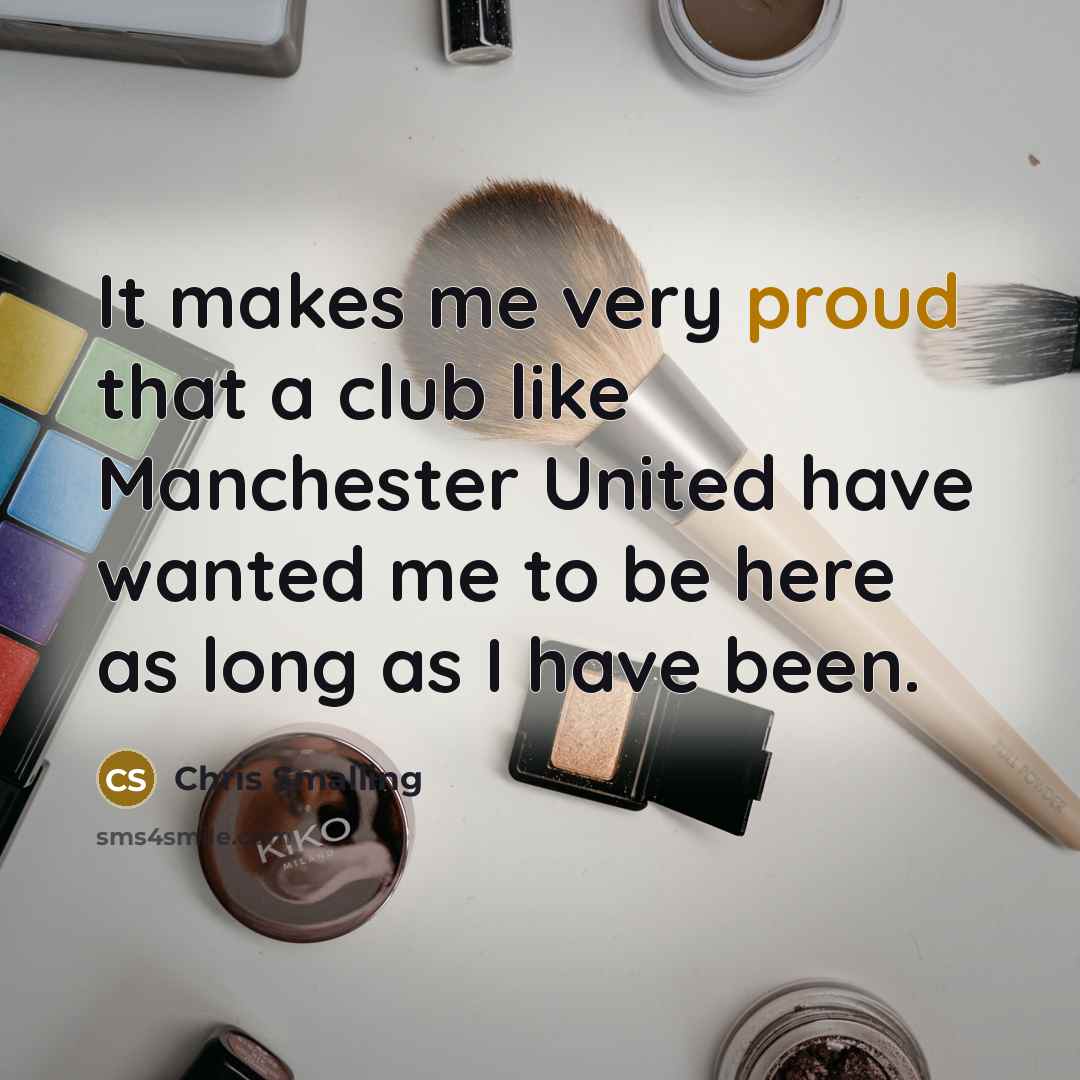 “It makes me very proud that a club like Manchester…” quote by Chris Smalling