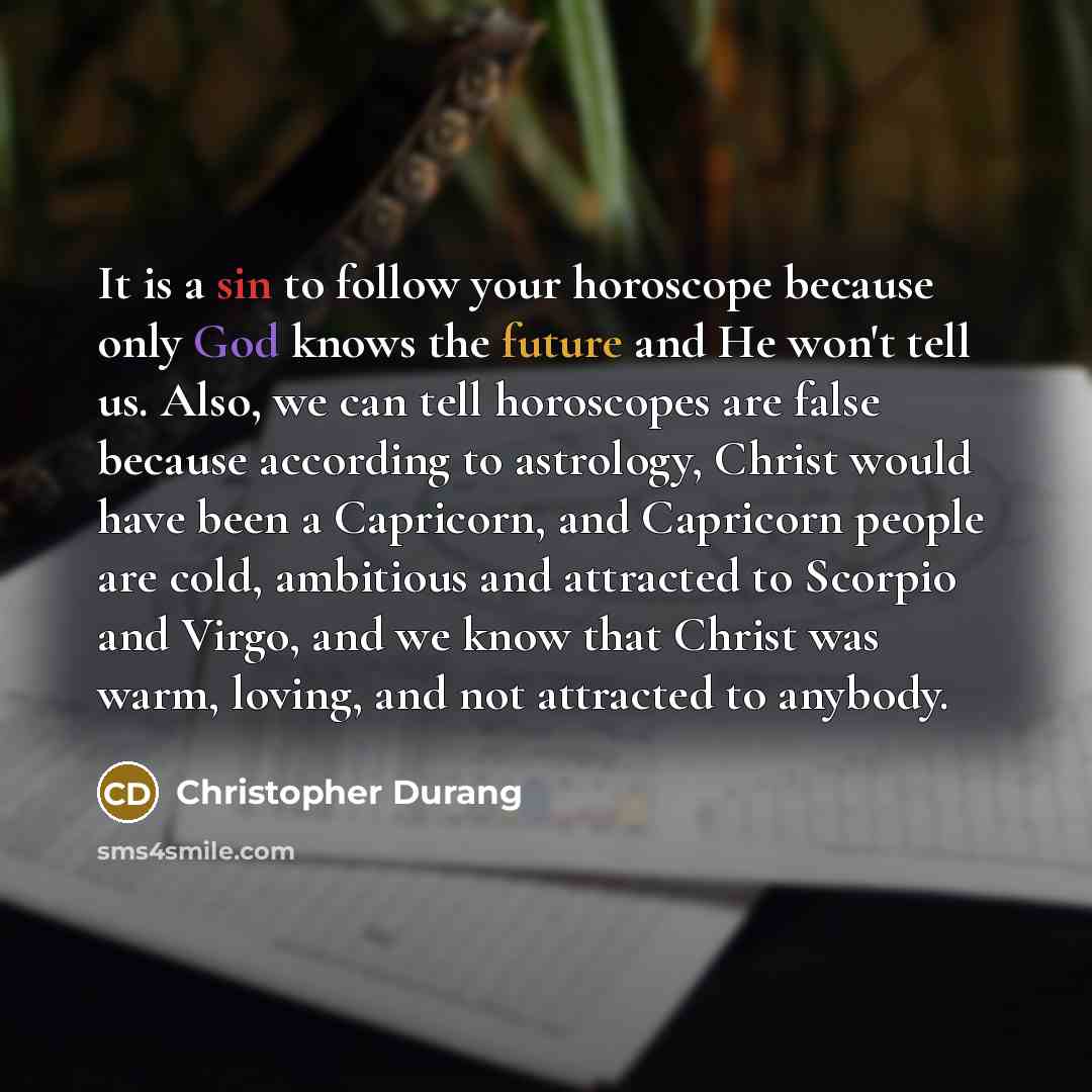 “It is a sin to follow your horoscope because only…” quote by Christopher Durang