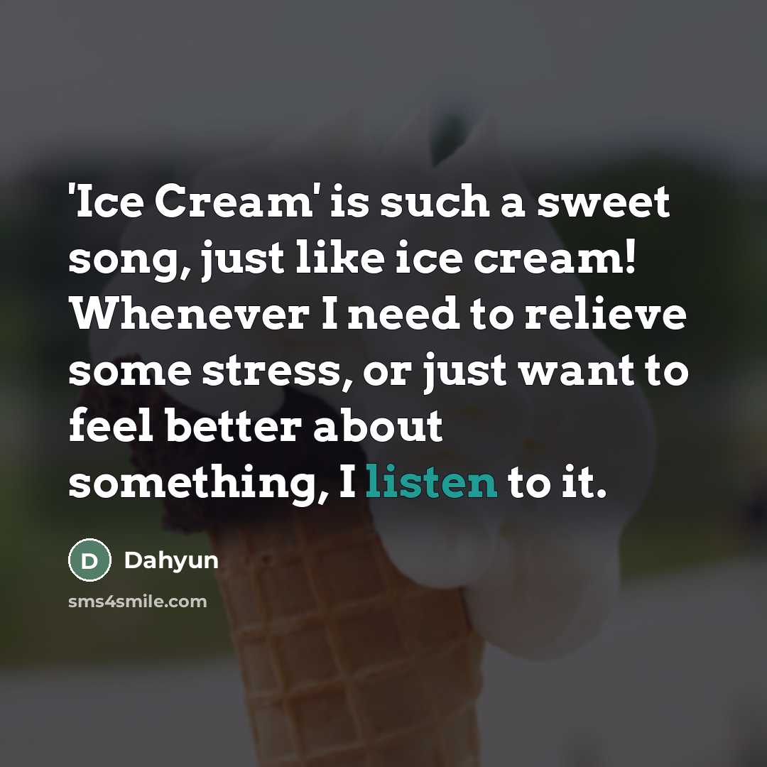 “'Ice Cream' is such a sweet song, just like ice…” quote by Dahyun