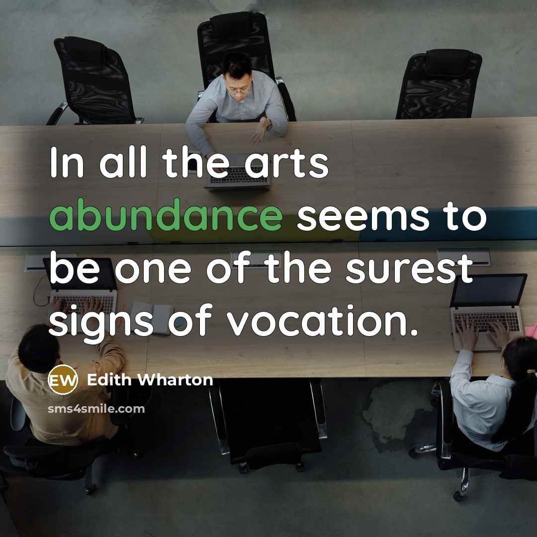 “In all the arts abundance seems to be one of…” quote by Edith Wharton