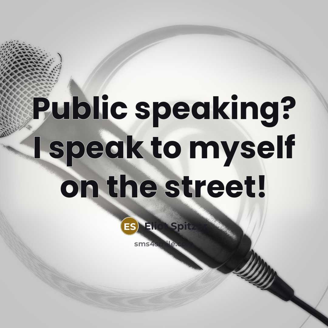 “Public speaking? I speak to myself on the street!…” quote by Eliot Spitzer