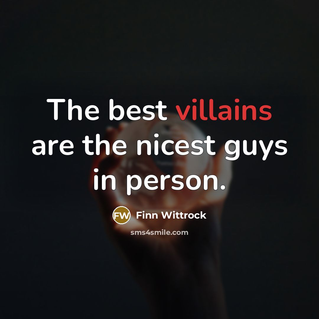 “The best villains are the nicest guys in person.” quote by Finn Wittrock
