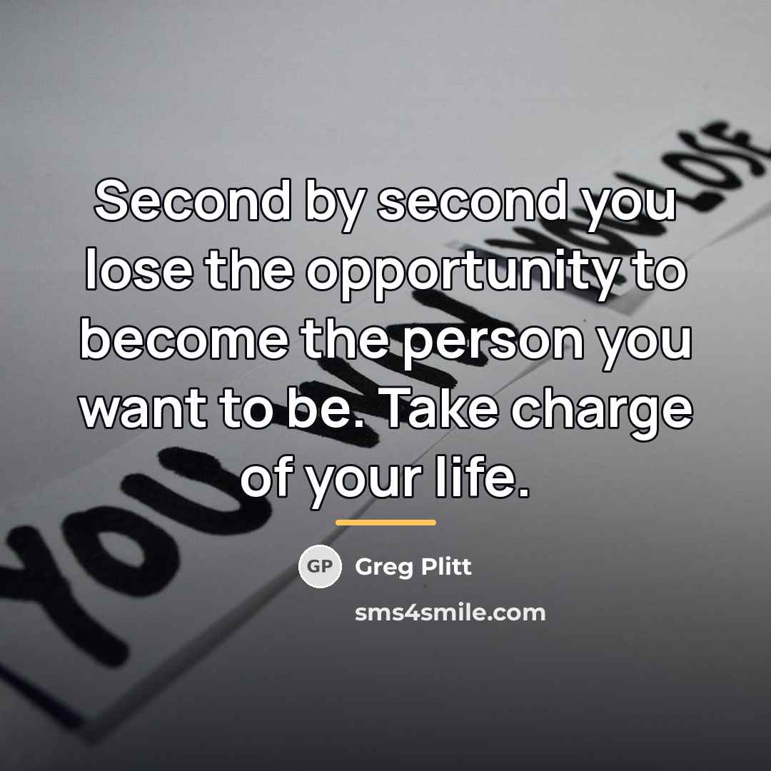 “Second by second you lose the opportunity to become the…” quote by Greg Plitt