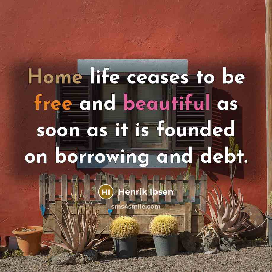 “Home life ceases to be free and beautiful as soon…” quote by Henrik Ibsen