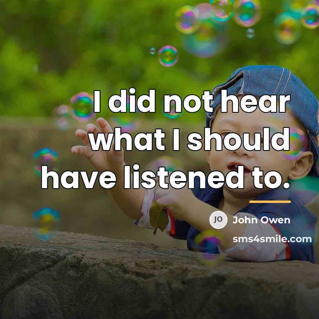 “I did not hear what I should have listened to.…” quote by John Owen