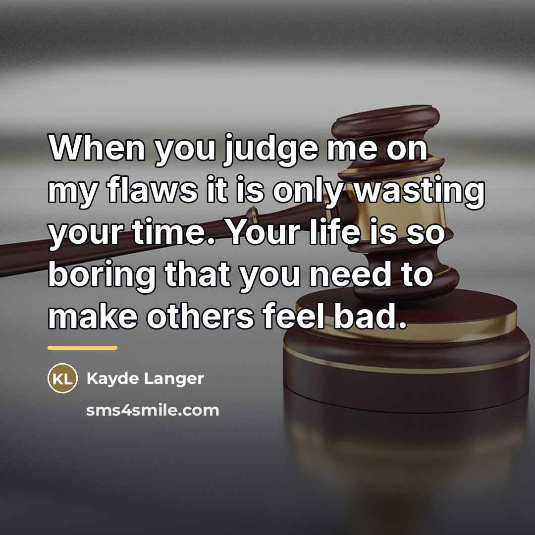 “When you judge me on my flaws it is only…” quote by Kayde Langer