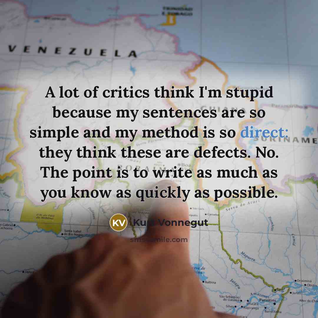 “A lot of critics think I'm stupid because my sentences…” quote by Kurt Vonnegut