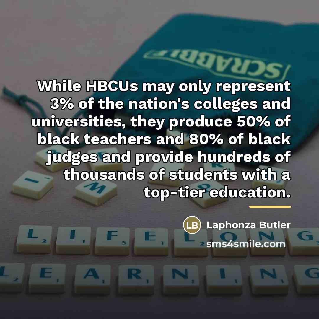 “While HBCUs may only represent 3% of the nation's colleges…” quote by Laphonza Butler