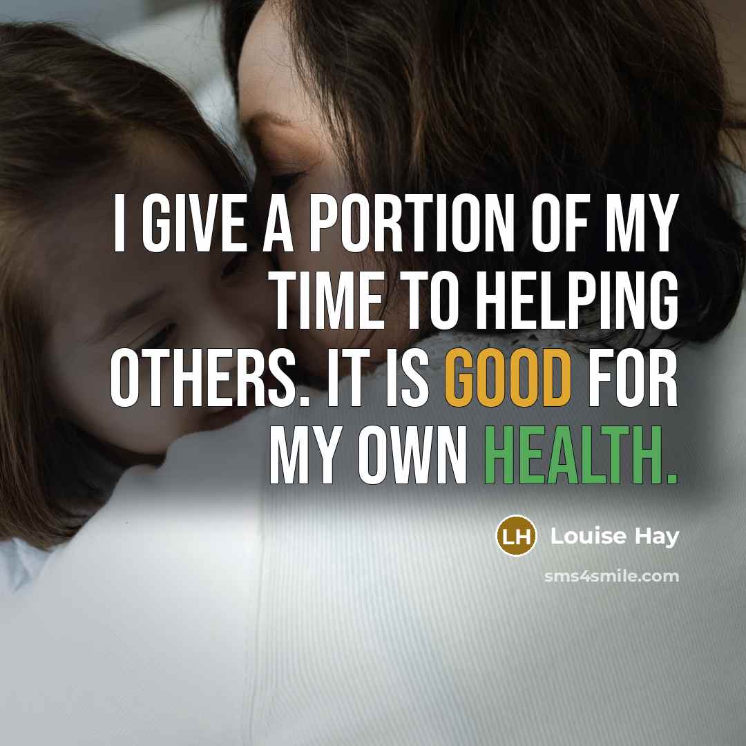 “I give a portion of my time to helping others.…” quote by Louise Hay