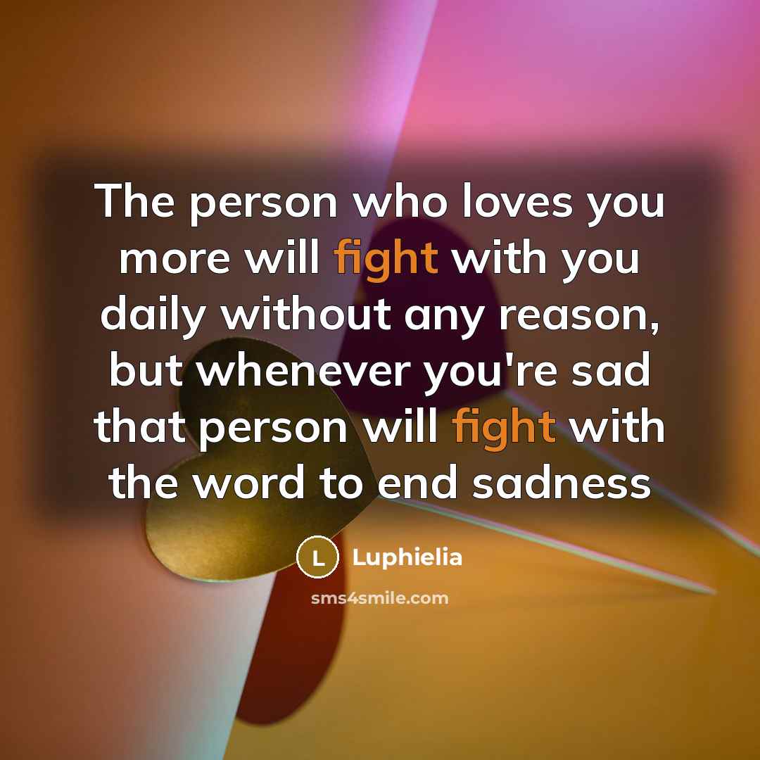 “The person who loves you more will fight with you…” quote by Luphielia