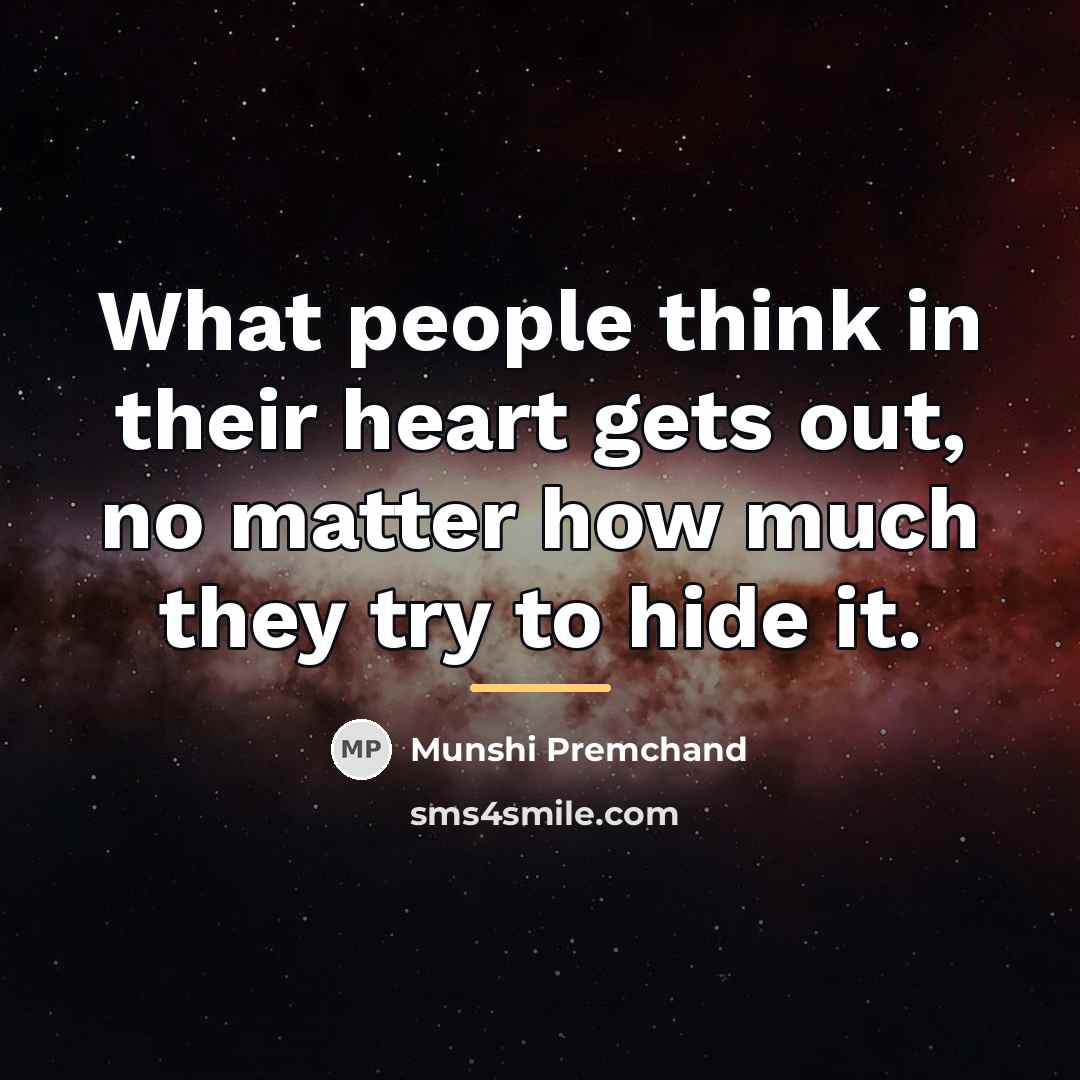 “What people think in their heart gets out, no matter…” quote by Munshi Premchand